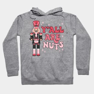 Ya'll Are Nuts Cracker Crackin Christmas Funny Hoodie